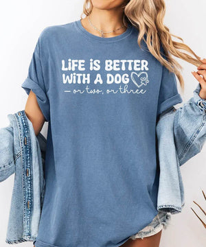 Life Is Better With a Dog (or Two or Three) Funny Shirt – Dog Lover Comfort Colors® Tee or Sweatshirt - Woven Mama