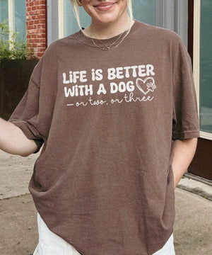 Life Is Better With a Dog (or Two or Three) Funny Shirt – Dog Lover Comfort Colors® Tee or Sweatshirt - Woven Mama