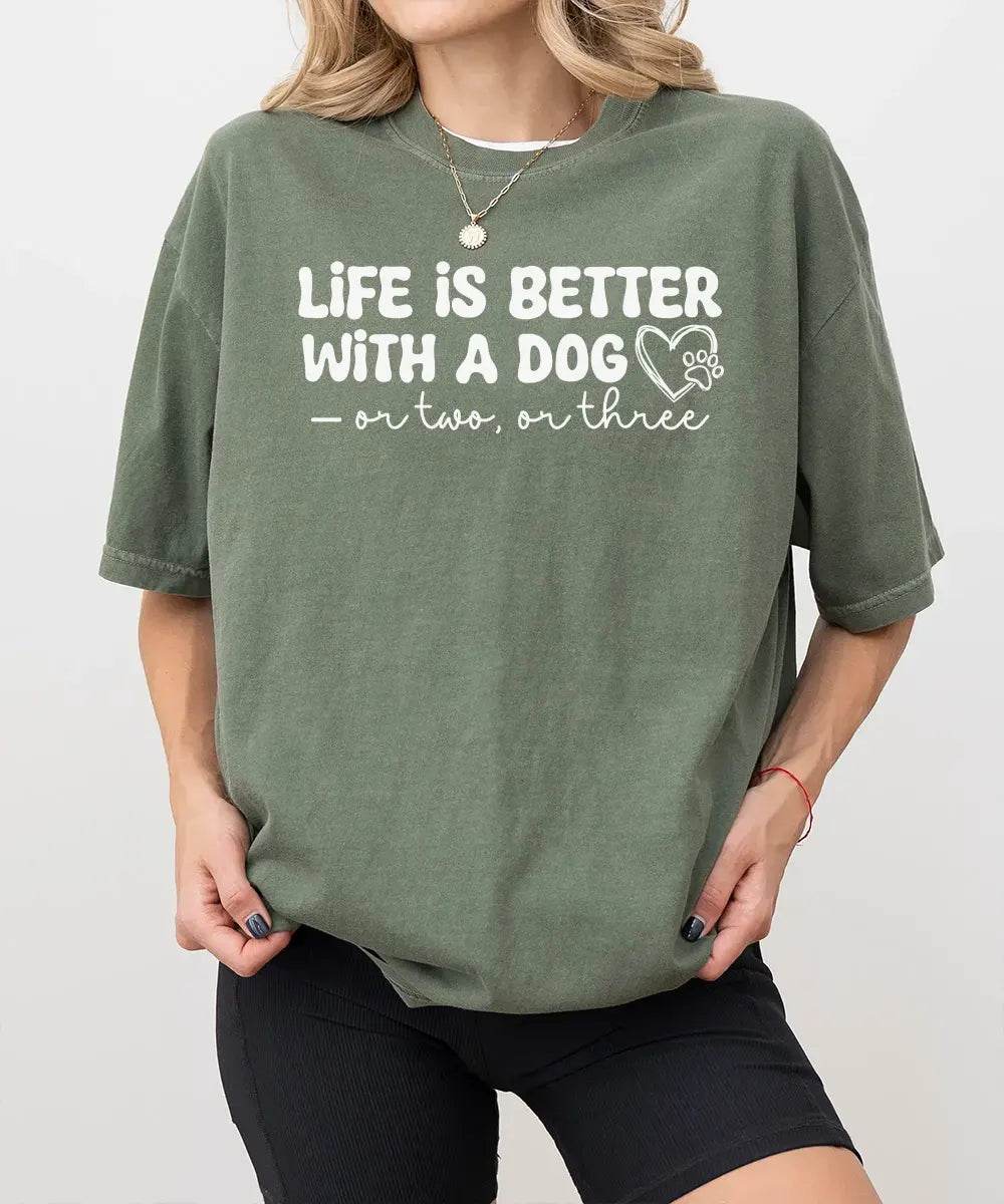 Life Is Better With a Dog (or Two or Three) Funny Shirt – Dog Lover Comfort Colors® Tee or Sweatshirt - Woven Mama