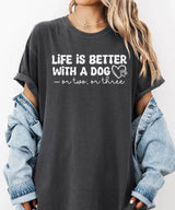 Life Is Better With a Dog (or Two or Three) Funny Shirt – Dog Lover Comfort Colors® Tee or Sweatshirt - Woven Mama