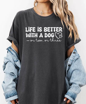 Life Is Better With a Dog (or Two or Three) Funny Shirt – Dog Lover Comfort Colors® Tee or Sweatshirt - Woven Mama