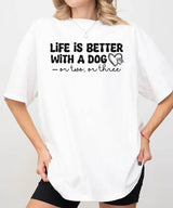 Life Is Better With a Dog (or Two or Three) Funny Shirt – Dog Lover Comfort Colors® Tee or Sweatshirt - Woven Mama
