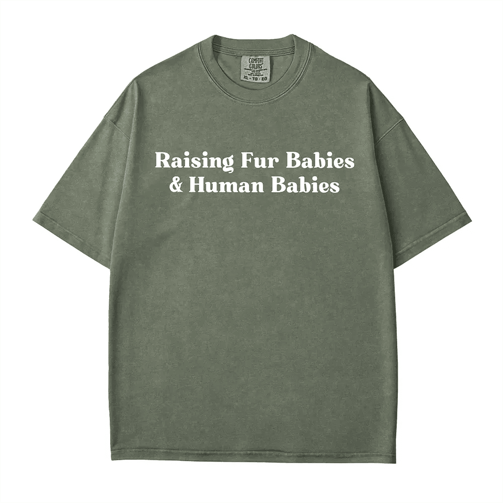 Raising Fur Babies & Human Babies Comfort Colors® T-Shirt – Pet & Mom Life Shirt - Woven Mama