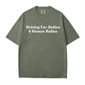 Raising Fur Babies & Human Babies Comfort Colors® T-Shirt – Pet & Mom Life Shirt - Woven Mama