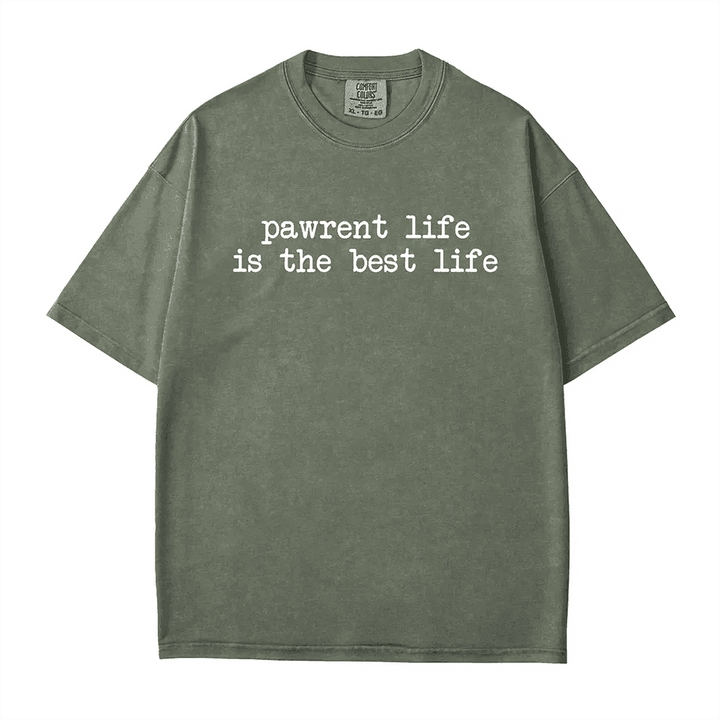 Pawrent Life Is the Best Life Comfort Colors® T-Shirt – Pet Parent Shirt - Woven Mama
