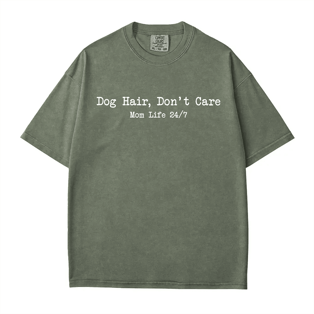 Dog Hair Don’t Care Comfort Colors® T-Shirt – Funny Dog Mom Life 24/7 Shirt - Woven Mama