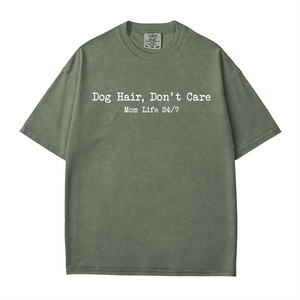Dog Hair Don’t Care Comfort Colors® T-Shirt – Funny Dog Mom Life 24/7 Shirt - Woven Mama