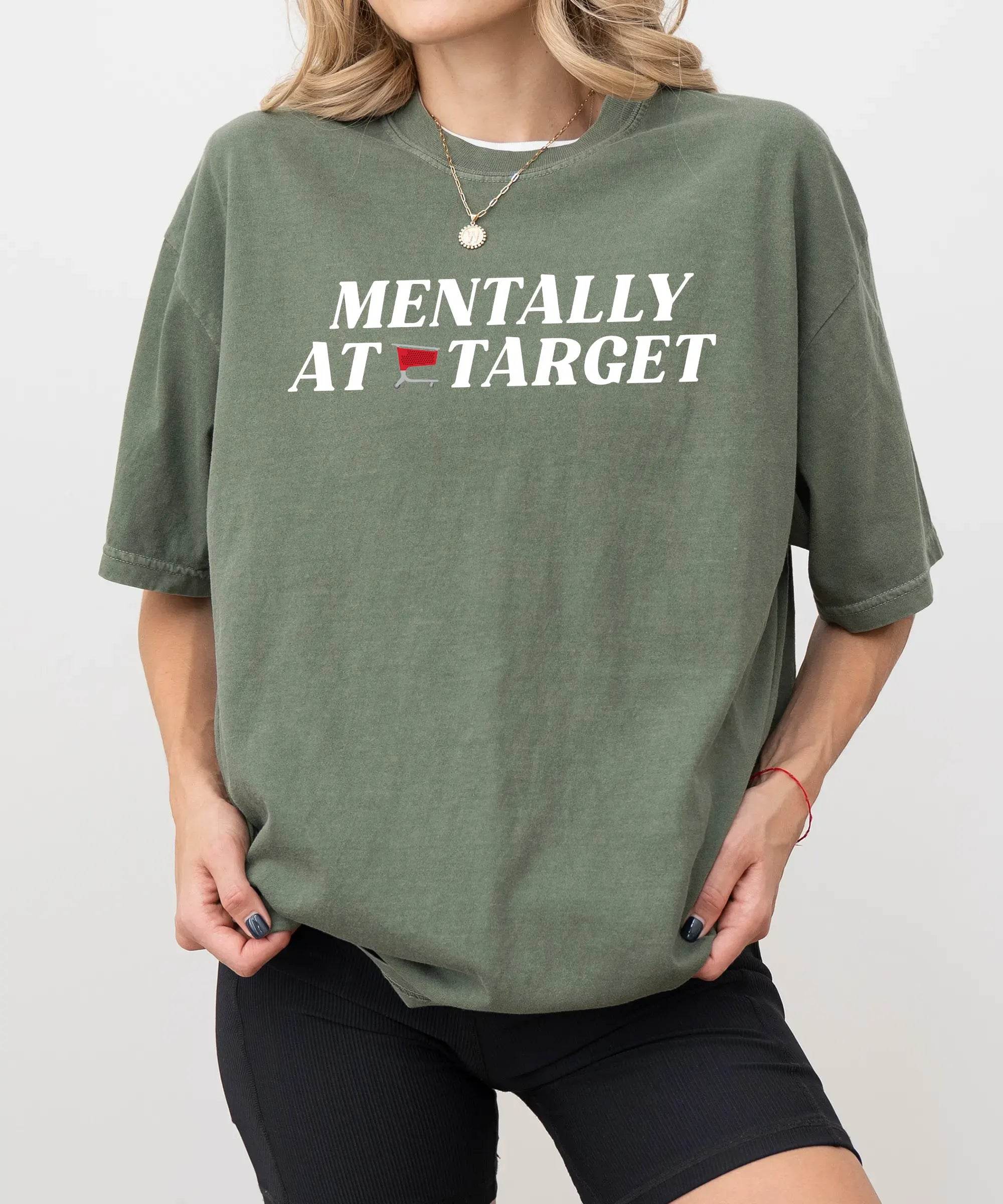 Mentally at Target T-Shirt – Funny Comfort Colors Tee for Moms Who Love Target - Woven Mama