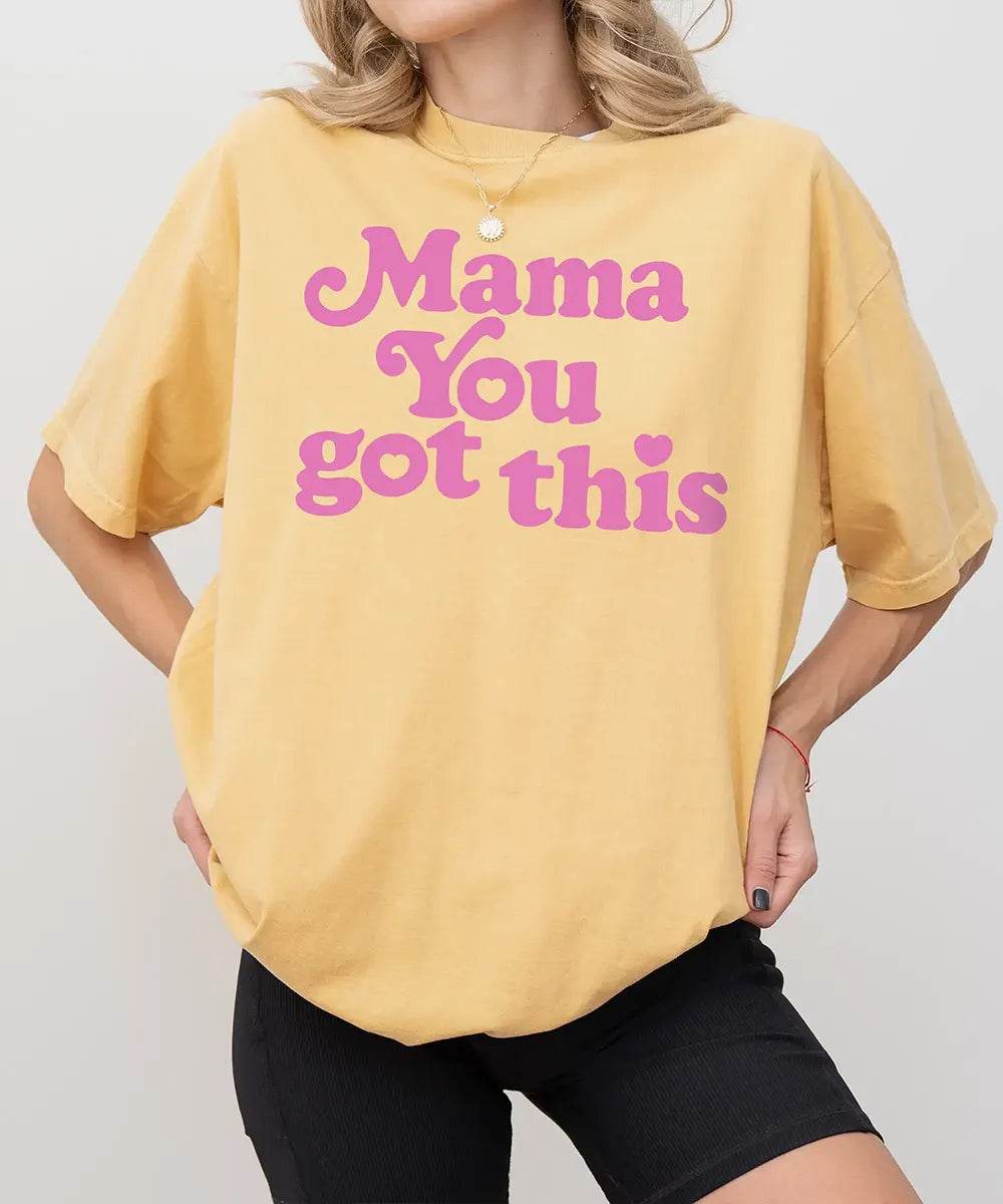 Mama You Got This Comfort Colors® T-Shirt – Pink Retro Lettering Inspirational Mom Shirt - Woven Mama