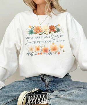 Mothers Plant Seeds of Love That Bloom Forever Floral Comfort Colors® Tee or Sweatshirt - Woven Mama