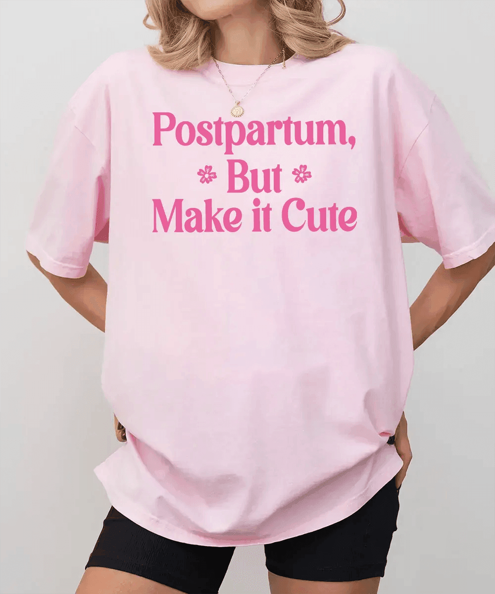Postpartum But Make It Cute Shirt – Trendy New Mom Tee or Sweatshirt - Woven Mama