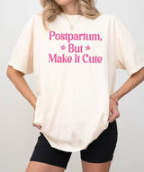 Postpartum But Make It Cute Shirt – Trendy New Mom Tee or Sweatshirt - Woven Mama