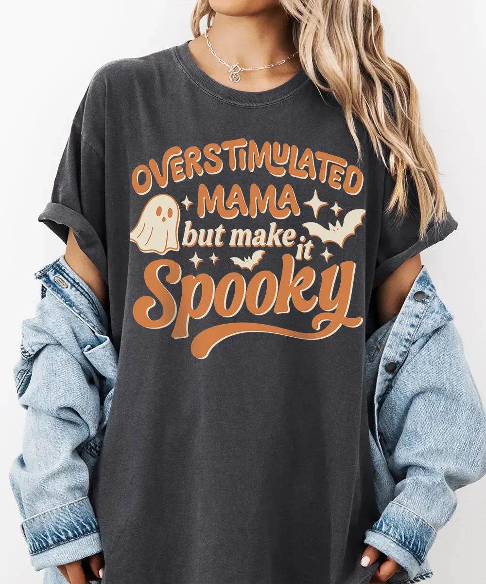 Overstimulated Mama But Make It Spooky Comfort Colors T-Shirt or Crewneck Sweatshirt – Halloween Mom Shirt - Woven Mama
