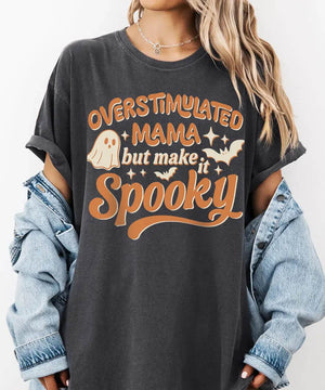 Overstimulated Mama But Make It Spooky Comfort Colors T-Shirt or Crewneck Sweatshirt – Halloween Mom Shirt - Woven Mama