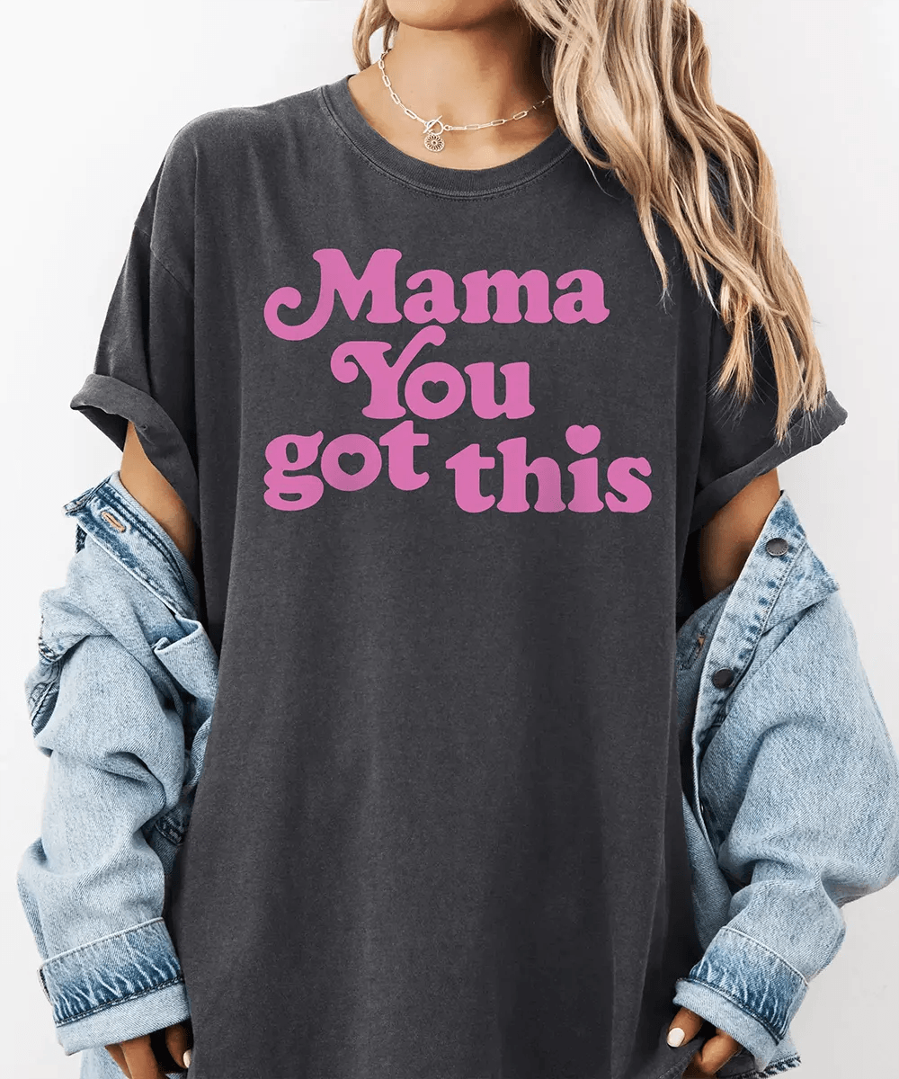 Mama You Got This Comfort Colors® T-Shirt – Pink Retro Lettering Inspirational Mom Shirt - Woven Mama
