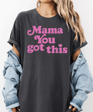 Mama You Got This Comfort Colors® T-Shirt – Pink Retro Lettering Inspirational Mom Shirt - Woven Mama