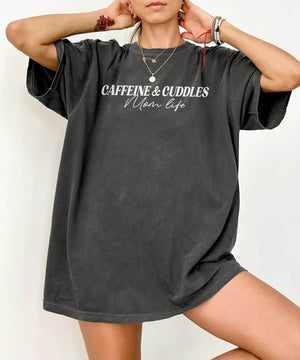Caffeine & Cuddles Mom Life T-Shirt – Minimal Comfort Colors Tee for Tired Mamas - Woven Mama
