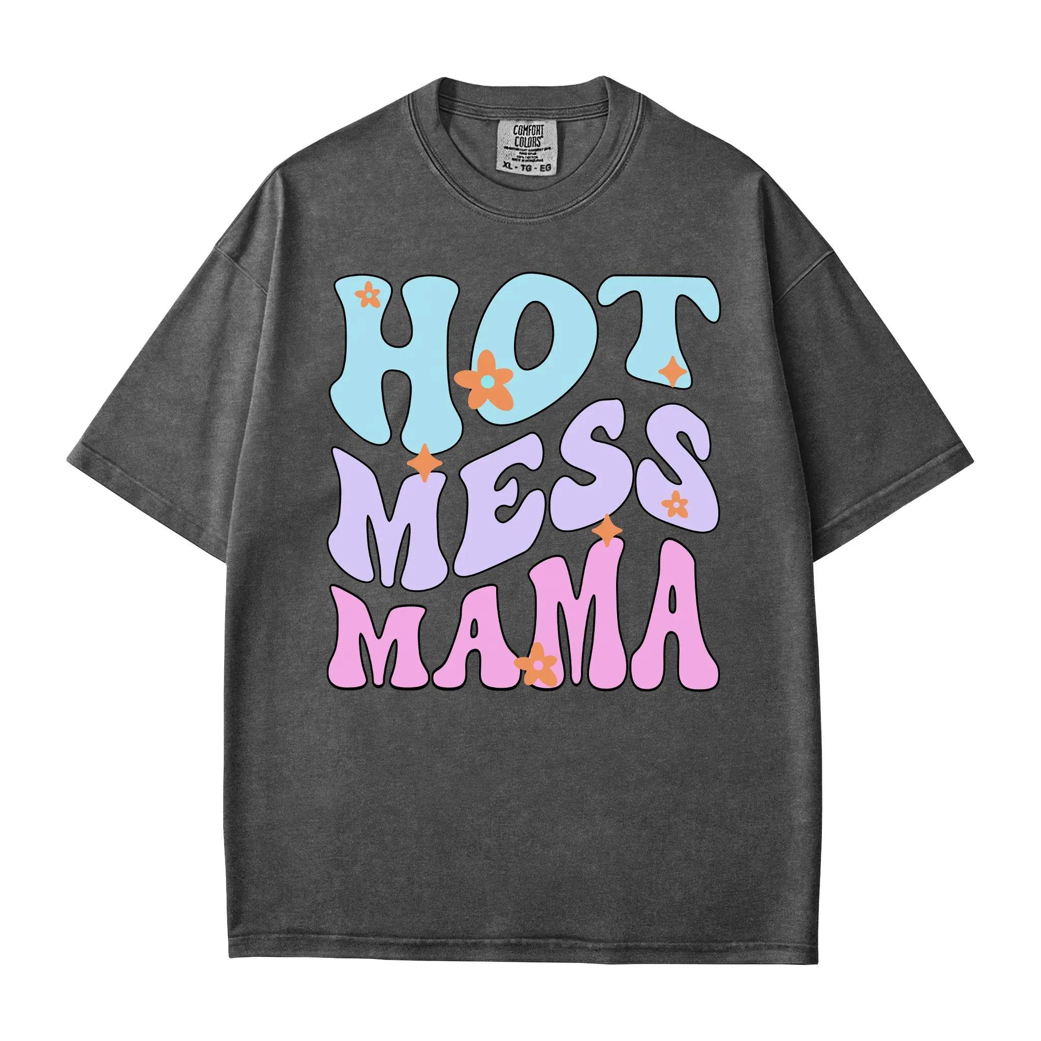 Hot Mess Mama T-Shirt – Funny Relatable Comfort Colors Tee for Moms - Woven Mama