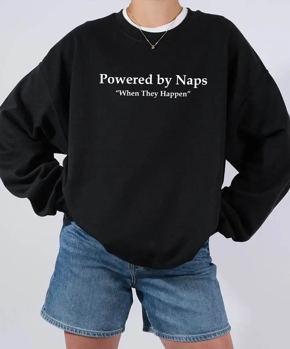 Powered by Naps (When They Happen) Shirt – Funny Momlife Tee or Sweatshirt - Woven Mama