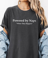 Powered by Naps (When They Happen) Shirt – Funny Momlife Tee or Sweatshirt - Woven Mama