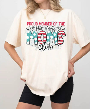 Proud Member of the Hot Mess Moms Club Shirt – Funny Mom Comfort Colors® Tee or Sweatshirt - Woven Mama
