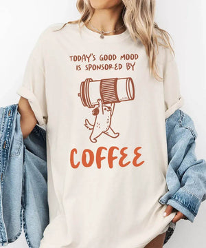 Today’s Good Mood Is Sponsored by Coffee T-Shirt | Cozy Coffee Lover Tee for Moms - Woven Mama
