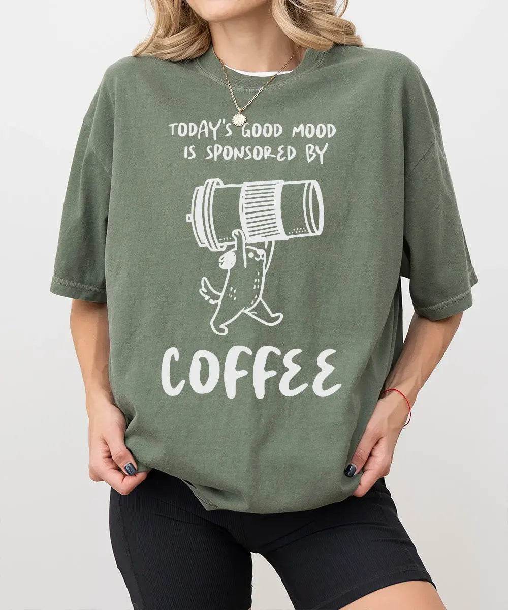 Today’s Good Mood Is Sponsored by Coffee T-Shirt | Cozy Coffee Lover Tee for Moms - Woven Mama