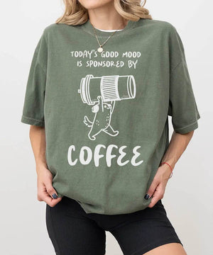 Today’s Good Mood Is Sponsored by Coffee T-Shirt | Cozy Coffee Lover Tee for Moms - Woven Mama