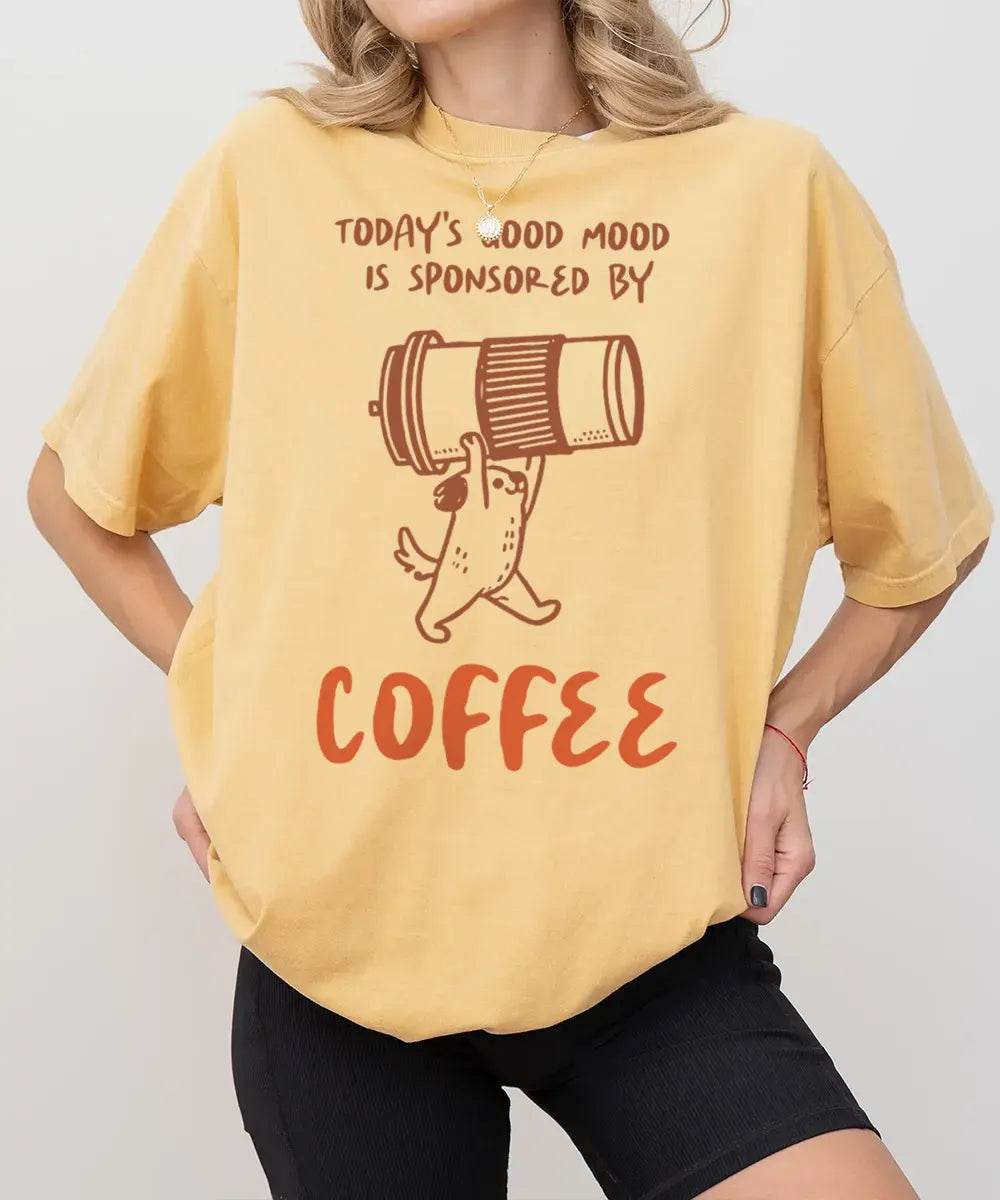 Today’s Good Mood Is Sponsored by Coffee T-Shirt | Cozy Coffee Lover Tee for Moms - Woven Mama