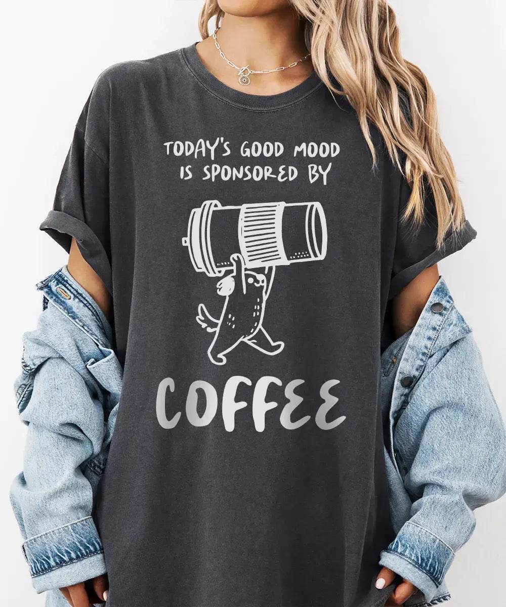 Today’s Good Mood Is Sponsored by Coffee T-Shirt | Cozy Coffee Lover Tee for Moms - Woven Mama