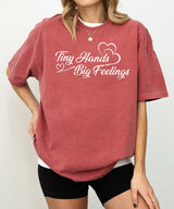 Tiny Hands Big Feelings Mom Shirt – New Mom Comfort Colors® Tee or Sweatshirt