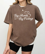 Tiny Hands Big Feelings Mom Shirt – New Mom Comfort Colors® Tee or Sweatshirt