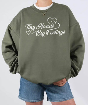 Tiny Hands Big Feelings Mom Shirt – New Mom Comfort Colors® Tee or Sweatshirt - Woven Mama