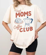 Tired Moms Coffee Club T-Shirt – Comfort Colors Funny Mom Life Tee - Woven Mama