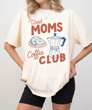 Tired Moms Coffee Club T-Shirt – Comfort Colors Funny Mom Life Tee - Woven Mama
