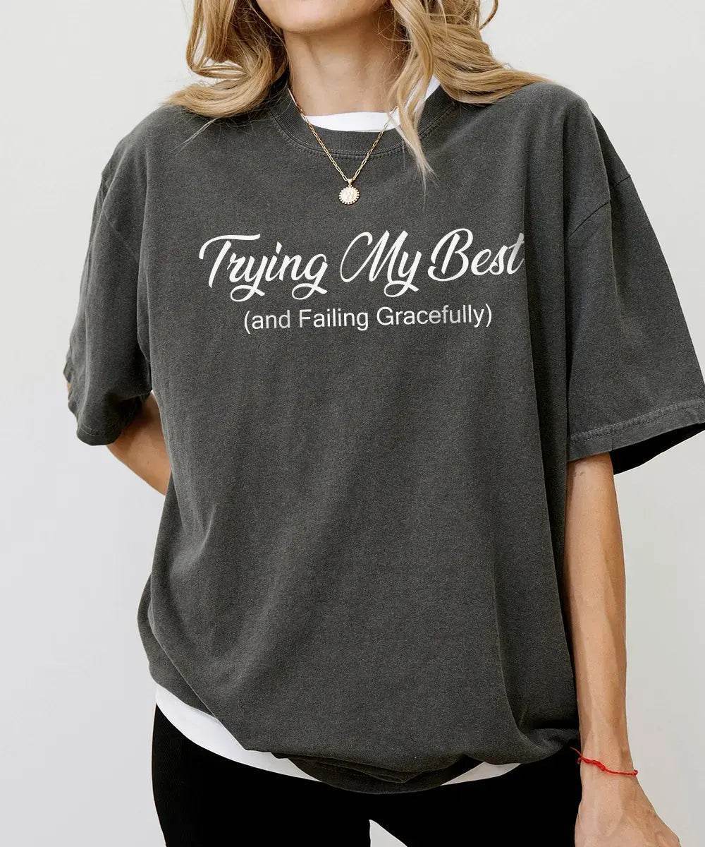 Trying My Best (and Failing Gracefully) Shirt – Funny Mom Comfort Colors® Tee or Sweatshirt - Woven Mama