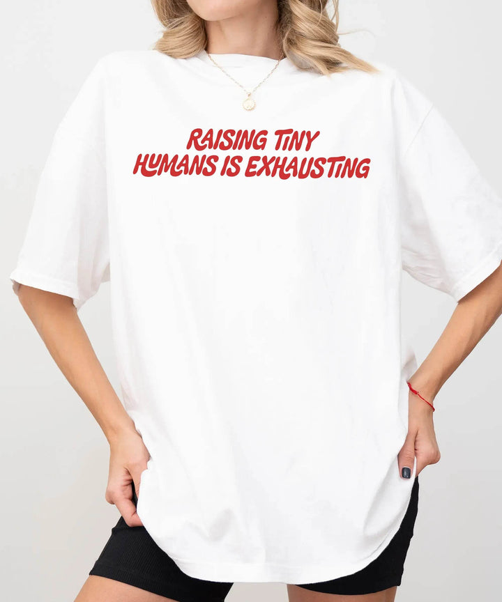 Raising Tiny Humans is Exhausting T-Shirt – Comfort Colors Funny Mom Life Tee - Woven Mama