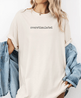 Overstimulated Comfort Colors® T-Shirt – Minimalist Mom Life Statement Tee - Woven Mama