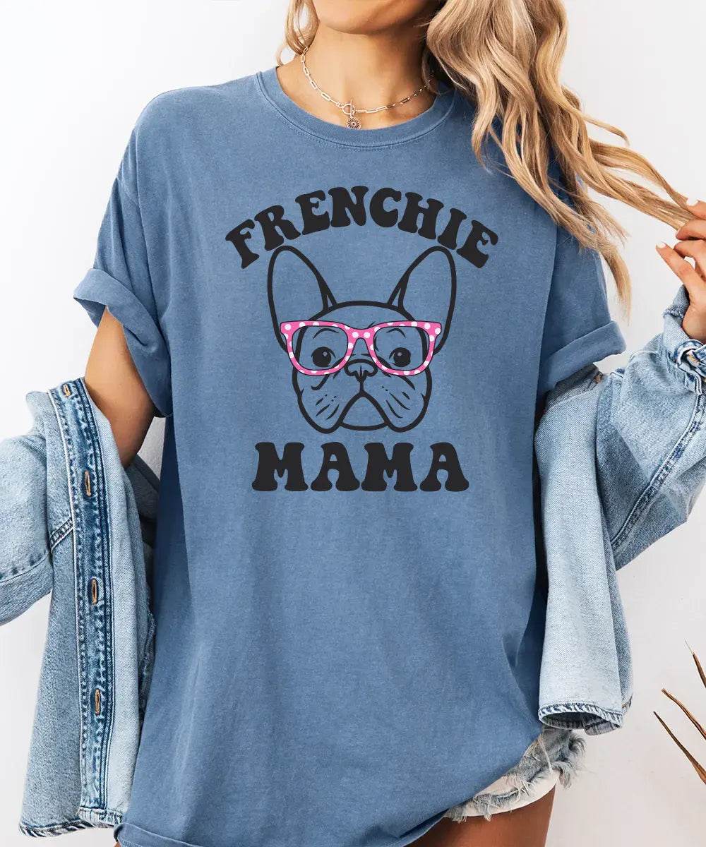 Frenchie Mama Shirt – Cute French Bulldog Dog Mom Comfort Colors® Tee or Sweatshirt - Woven Mama