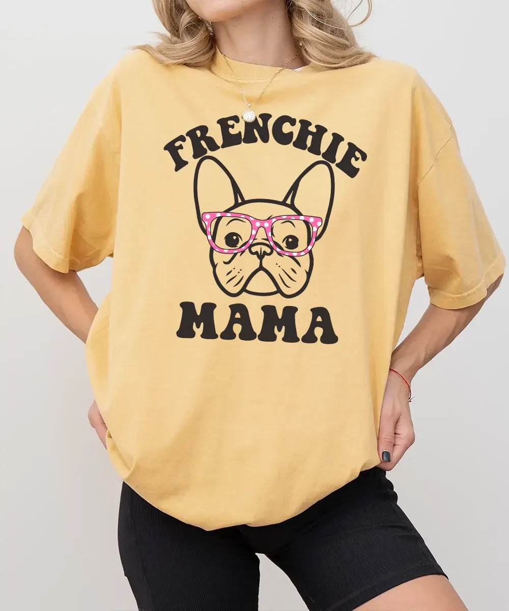 Frenchie Mama Shirt – Cute French Bulldog Dog Mom Comfort Colors® Tee or Sweatshirt - Woven Mama