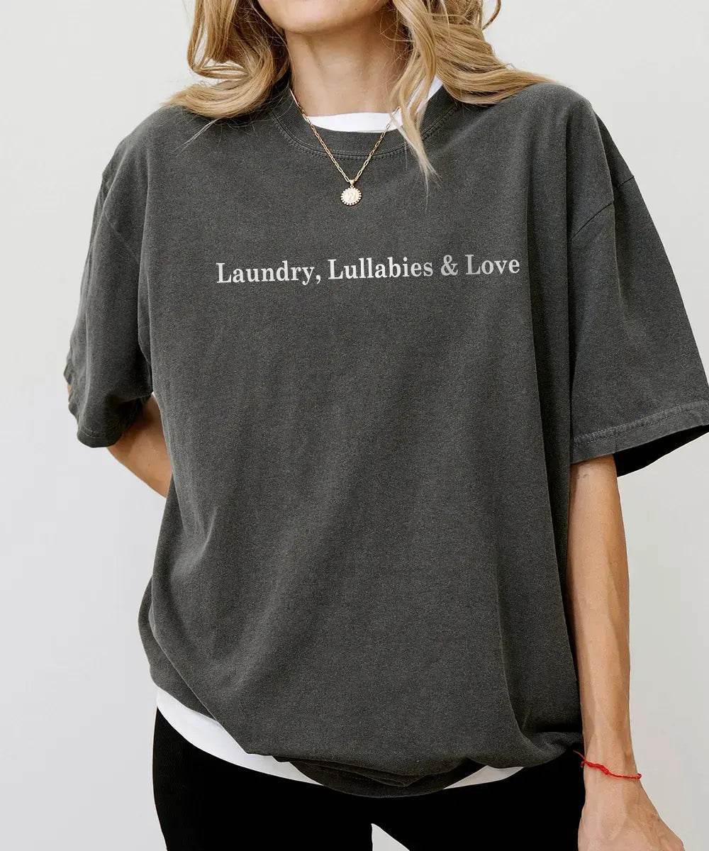 Laundry Lullabies & Love Shirt – Minimalist Momlife Comfort Colors® Tee or Sweatshirt - Woven Mama