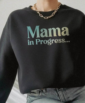 Mama in Progress Comfort Colors® Tee or Crewneck Sweatshirt - Woven Mama