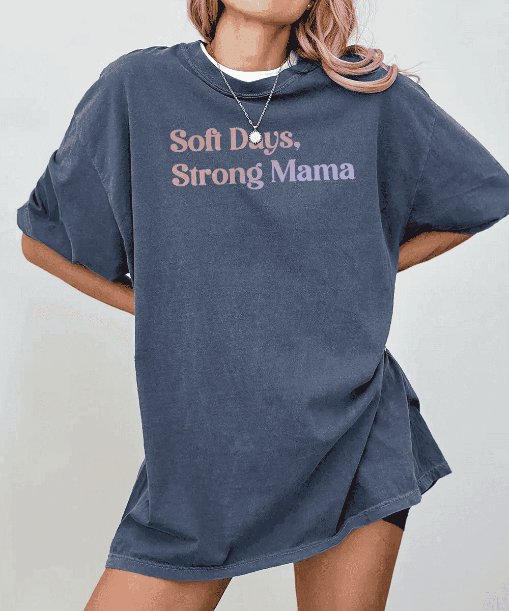 Soft Days Strong Mama Shirt – Minimalist Mom Tee or Sweatshirt - Woven Mama
