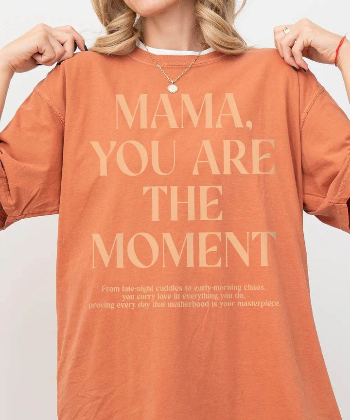 Mama, You Are the Moment Comfort Colors® T-Shirt - Woven Mama